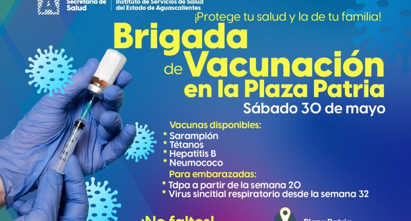 ESTE SÁBADO HAY BRIGADA DE VACUNACIÓN EN PLAZA PATRIA, AGUASCALIENTES