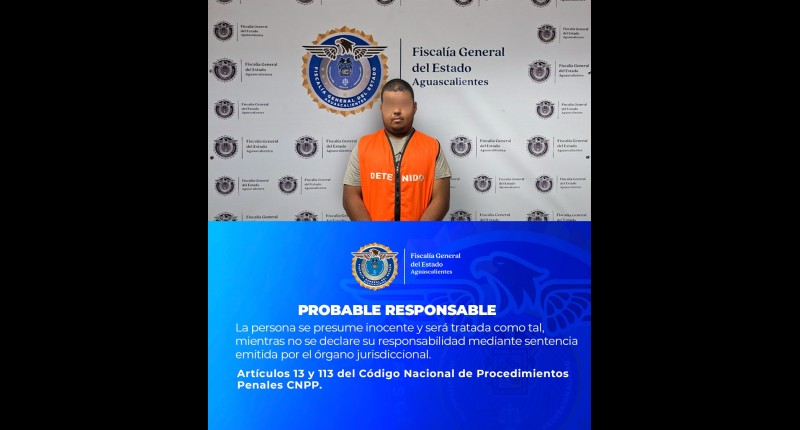 OBTIENE LA FISCALÍA GENERAL DEL ESTADO DE AGS LA VINCULACIÓN A PROCESO EN CONTRA DE UN SUJETO QUE ATACÓ SEXUALMENTE A UNA MENOR DE EDAD
