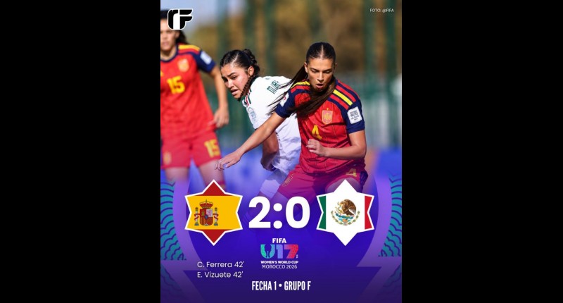 SELECCIÓN MEXICANA FEMENIL COMIENZA EL MUNDIAL SUB-17 CON DERROTA ANTE ESPAÑA